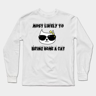 most likely to bring home a cat , lovely cat lovers Long Sleeve T-Shirt